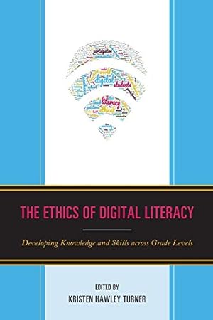 Immagine del venditore per The Ethics of Digital Literacy: Developing Knowledge and Skills Across Grade Levels (Volume 2) (Teaching Ethics across the American Educational Experience (2)) [Soft Cover ] venduto da booksXpress