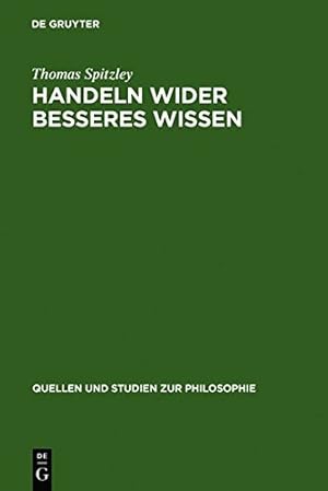 Seller image for Handeln wider besseres Wissen (Quellen Und Studien Zur Philosophie, Band 30) (German Edition) [Hardcover ] for sale by booksXpress