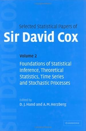 Seller image for Selected Statistical Papers of Sir David Cox: Volume 2, Foundations of Statistical Inference, Theoretical Statistics, Time Series and Stochastic Processes by Cox, Professor David [Hardcover ] for sale by booksXpress