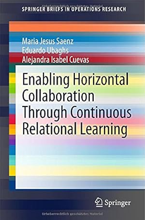 Seller image for Enabling Horizontal Collaboration Through Continuous Relational Learning (SpringerBriefs in Operations Research) by Ubaghs, Eduardo, Saenz, Maria Jesus, Cuevas, Alejandra Isabel [Paperback ] for sale by booksXpress