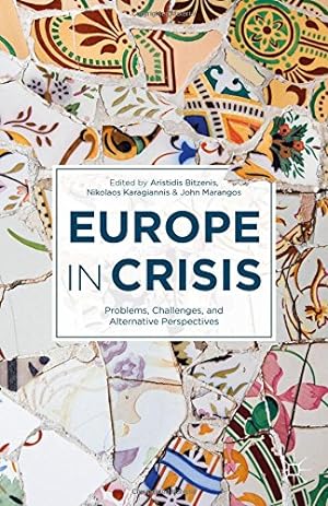 Immagine del venditore per Europe in Crisis: Problems, Challenges, and Alternative Perspectives [Hardcover ] venduto da booksXpress