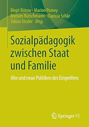Seller image for Sozialpädagogik zwischen Staat und Familie: Alte und neue Politiken des Eingreifens (German Edition) [Paperback ] for sale by booksXpress
