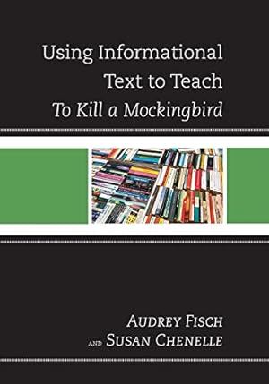 Seller image for Using Informational Text to Teach To Kill A Mockingbird (The Using Informational Text to Teach Literature Series) [Soft Cover ] for sale by booksXpress