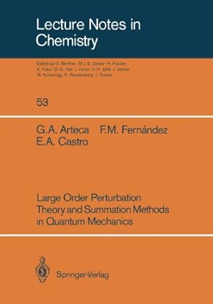 Imagen del vendedor de Large Order Perturbation Theory and Summation Methods in Quantum Mechanics (Lecture Notes in Chemistry) by Arteca, Gustavo A., Fernandez, Francisco M., Castro, Eduardo A. [Perfect Paperback ] a la venta por booksXpress