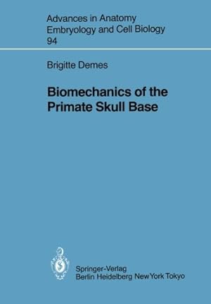 Immagine del venditore per Biomechanics of the Primate Skull Base (Advances in Anatomy, Embryology and Cell Biology) by Demes, Brigitte [Paperback ] venduto da booksXpress