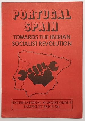 Immagine del venditore per Portugal, Spain: Towards the Iberian Socialist Revolution venduto da Bolerium Books Inc.