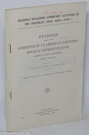 Hearings Regarding Communist Activities in the Cincinnati, Ohio, Area. hearings before the United...