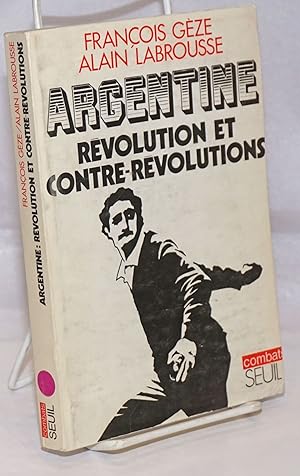 Bild des Verkufers fr Argentine: Revolution et Contre-Revolutions zum Verkauf von Bolerium Books Inc.