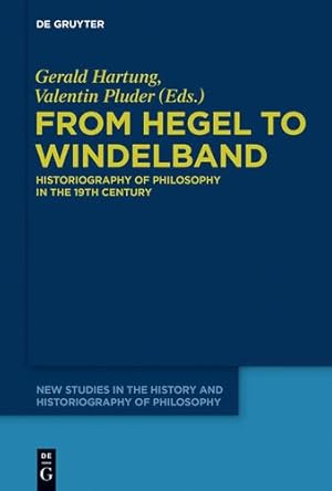 Seller image for From Hegel to Windelband (New Studies in the History and Historiography of Philosophy) by Hartung, Gerald [Paperback ] for sale by booksXpress