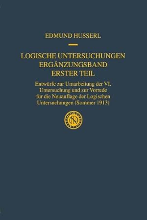 Immagine del venditore per Logische Untersuchungen Ergänzungsband Erster Teil: Entwürfe zur Umarbeitung der VI. Untersuchung und zur Vorrede für die Neuauflage der Logischen . Husserl Gesammelte Werke) (German Edition) by Husserl, Edmund [Hardcover ] venduto da booksXpress