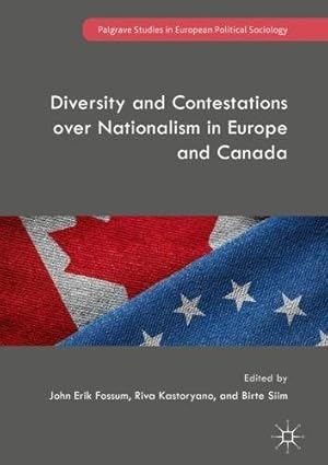 Bild des Verkufers fr Diversity and Contestations over Nationalism in Europe and Canada (Palgrave Studies in European Political Sociology) [Hardcover ] zum Verkauf von booksXpress