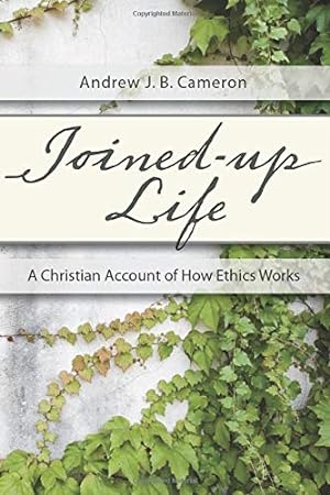Bild des Verkufers fr Joined-Up Life: A Christian Account of How Ethics Works [Soft Cover ] zum Verkauf von booksXpress