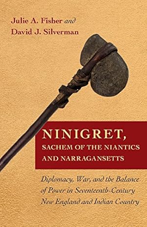 Image du vendeur pour Ninigret, Sachem of the Niantics and Narragansetts: Diplomacy, War, and the Balance of Power in Seventeenth-Century New England and Indian Country [Soft Cover ] mis en vente par booksXpress