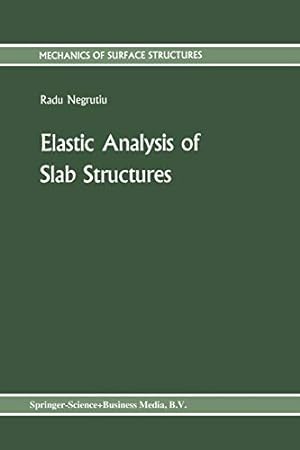 Seller image for Elastic Analysis of Slab Structures (Mechanics of Surface Structure) by Negrutiu, Radu [Paperback ] for sale by booksXpress