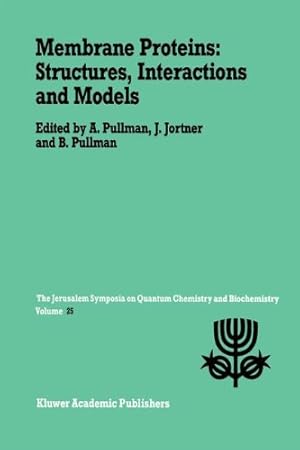 Seller image for Membrane Proteins: Structures, Interactions and Models: Proceedings of the Twenty-Fifth Jerusalem Symposium on Quantum Chemistry and Biochemistry Held . Israel, May 1821,1992 (Jerusalem Symposia) [Paperback ] for sale by booksXpress