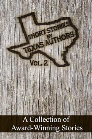 Seller image for Short Stories by Texas Authors: Volume 2 by Garcia, Elizabeth, Sikes, Jan, Allen, Lorri [Paperback ] for sale by booksXpress