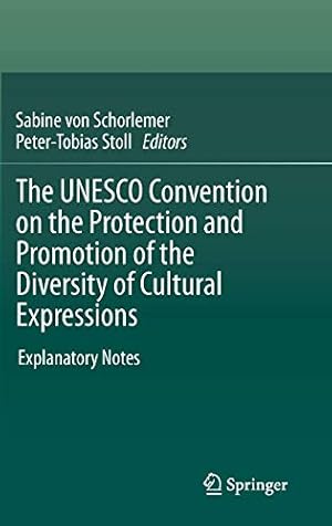 Bild des Verkufers fr The UNESCO Convention on the Protection and Promotion of the Diversity of Cultural Expressions: Explanatory Notes [Hardcover ] zum Verkauf von booksXpress