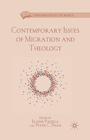 Seller image for Contemporary Issues of Migration and Theology (Christianities of the World) [Paperback ] for sale by booksXpress