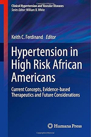 Seller image for Hypertension in High Risk African Americans: Current Concepts, Evidence-based Therapeutics and Future Considerations (Clinical Hypertension and Vascular Diseases) [Hardcover ] for sale by booksXpress