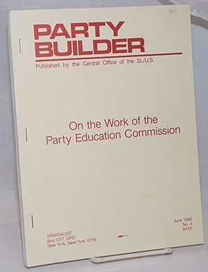 Imagen del vendedor de Party Builder: No. 4, June 1986; On the Work of the Party Education Commission a la venta por Bolerium Books Inc.