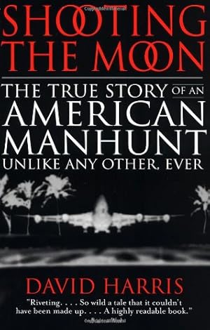 Imagen del vendedor de Shooting the Moon: The True Story of an American Manhunt Unlike Any Other, Ever by Harris, David [Paperback ] a la venta por booksXpress