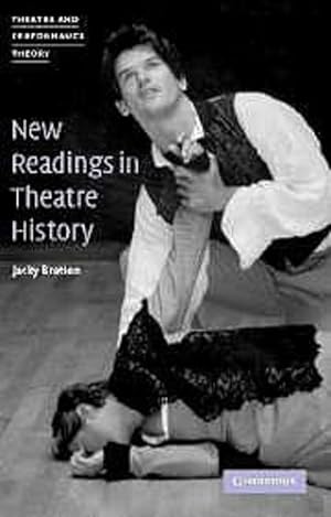 Seller image for New Readings in Theatre History (Theatre and Performance Theory) by Bratton, Professor Jacky [Hardcover ] for sale by booksXpress