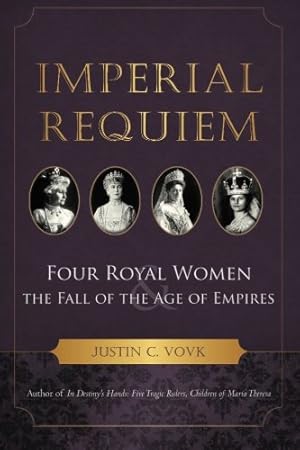 Immagine del venditore per Imperial Requiem: Four Royal Women and the Fall of the Age of Empires [Soft Cover ] venduto da booksXpress