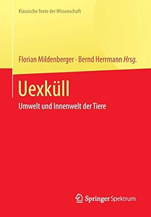 Seller image for Uexküll: Umwelt und Innenwelt der Tiere (Klassische Texte der Wissenschaft) (German Edition) [Soft Cover ] for sale by booksXpress