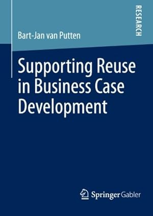 Image du vendeur pour Supporting Reuse in Business Case Development by van Putten, Bart-Jan [Paperback ] mis en vente par booksXpress
