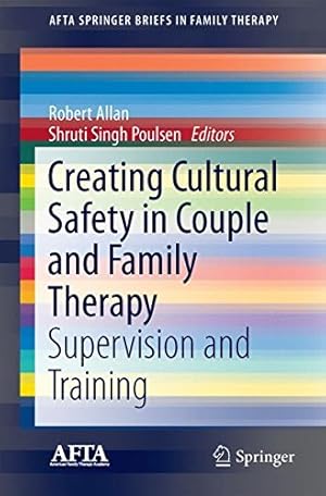 Seller image for Creating Cultural Safety in Couple and Family Therapy: Supervision and Training (AFTA SpringerBriefs in Family Therapy) [Paperback ] for sale by booksXpress