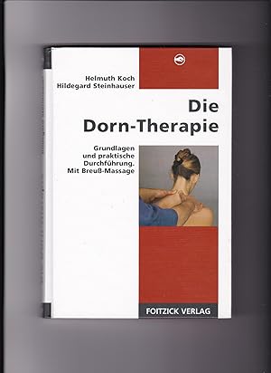 Imagen del vendedor de Helmuth Koch, Hildegard Steinhauser, Die Dorn-Therapie - Grundlagen und praktische Durchfhrung a la venta por sonntago DE