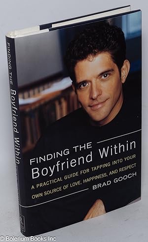 Finding the Boyfriend Within: [a practical guide for tapping into your own source of love, happin...