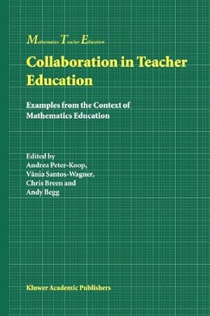 Immagine del venditore per Collaboration in Teacher Education: Examples from the Context of Mathematics Education (Mathematics Teacher Education) [Paperback ] venduto da booksXpress