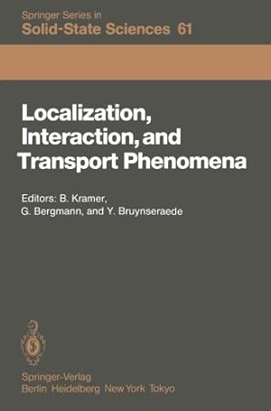 Seller image for Localization, Interaction, and Transport Phenomena: Proceedings of the International Conference, August 2328, 1984 Braunschweig, Fed. Rep. of Germany (Springer Series in Solid-State Sciences) [Paperback ] for sale by booksXpress