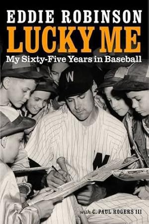 Seller image for Lucky Me: My Sixty-Five Years in Baseball by Robinson, Eddie, Rogers III, C. Paul [Paperback ] for sale by booksXpress