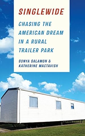 Seller image for Singlewide: Chasing the American Dream in a Rural Trailer Park by Salamon, Sonya, MacTavish, Katherine [Hardcover ] for sale by booksXpress