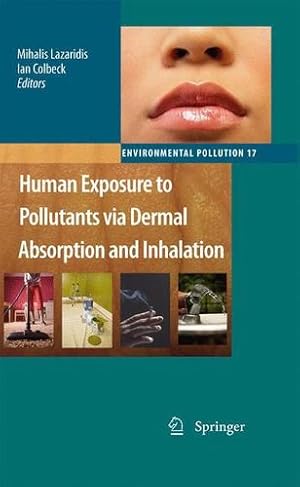 Seller image for Human Exposure to Pollutants via Dermal Absorption and Inhalation (Environmental Pollution) [Paperback ] for sale by booksXpress