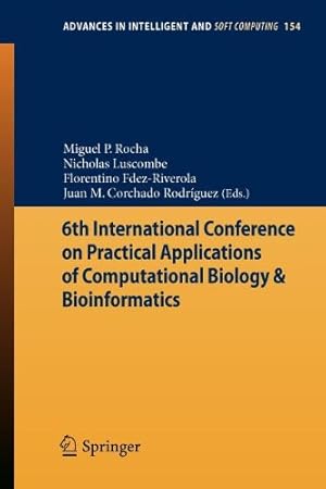 Immagine del venditore per 6th International Conference on Practical Applications of Computational Biology & Bioinformatics (Advances in Intelligent and Soft Computing) [Paperback ] venduto da booksXpress