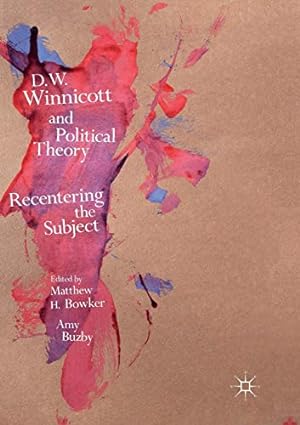 Image du vendeur pour D.W. Winnicott and Political Theory: Recentering the Subject [Paperback ] mis en vente par booksXpress