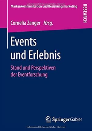 Seller image for Events und Erlebnis: Stand und Perspektiven der Eventforschung (Markenkommunikation und Beziehungsmarketing) (German Edition) [Paperback ] for sale by booksXpress