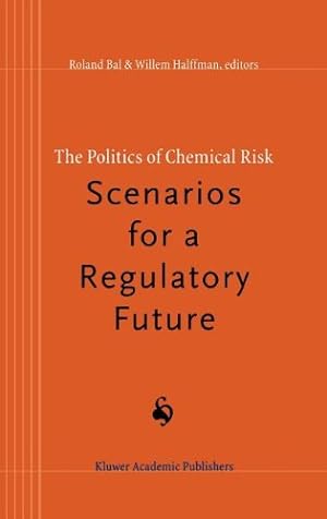 Immagine del venditore per The Politics of Chemical Risk: Scenarios for a Regulatory Future [Hardcover ] venduto da booksXpress