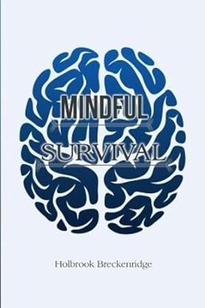 Seller image for Mindful Survival by Breckenridge, Holbrook [Paperback ] for sale by booksXpress