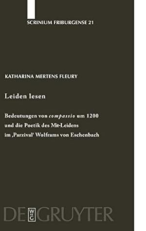 Seller image for Leiden Lesen: Bedeutungen Von 'Compassio' Um 1200 Und Die Poetik Des Mit-Leidens Im 'Parzival' Wolframs Von Eschenbach (Scrinium Friburgense/Veroffentlichungen Des Mediavistischen) (German Edition) [Hardcover ] for sale by booksXpress