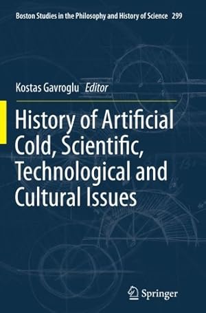 Image du vendeur pour History of Artificial Cold, Scientific, Technological and Cultural Issues (Boston Studies in the Philosophy and History of Science) [Paperback ] mis en vente par booksXpress
