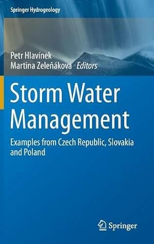 Immagine del venditore per Storm Water Management: Examples from Czech Republic, Slovakia and Poland (Springer Hydrogeology) [Hardcover ] venduto da booksXpress