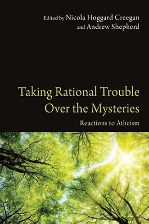 Bild des Verkufers fr Taking Rational Trouble Over the Mysteries: Reactions to Atheism [Soft Cover ] zum Verkauf von booksXpress