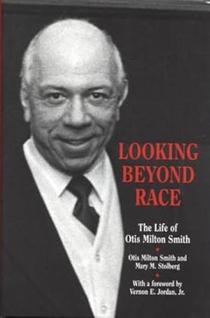 Seller image for Looking Beyond Race: The Life of Otis Milton Smith (Great Lakes Books Series) by Stolberg, Mary M., Smith, Otis Milton [Hardcover ] for sale by booksXpress