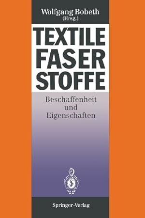 Bild des Verkufers fr Textile Faserstoffe: Beschaffenheit und Eigenschaften (German Edition) by Berger, Werner, Faulstich, Heidemarie, Fischer, Peter, Heger, Adolf, Jacobasch, Hans-Jörg, Mally, Annerose, Mikut, Ingeborg [Paperback ] zum Verkauf von booksXpress