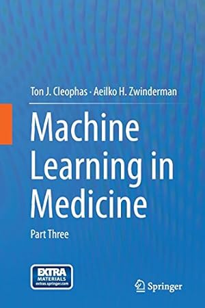 Image du vendeur pour Machine Learning in Medicine: Part Three by Cleophas, Ton J. J. [Paperback ] mis en vente par booksXpress