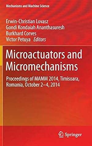 Immagine del venditore per Microactuators and Micromechanisms: Proceedings of MAMM 2014, Timisoara, Romania, October 2-4, 2014 (Mechanisms and Machine Science) [Hardcover ] venduto da booksXpress